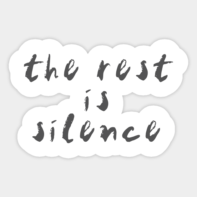 the rest is silence (charcoal text) Sticker by bengman